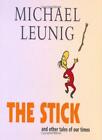 The Stick & Other Tales of Our Times-Michael Leunig