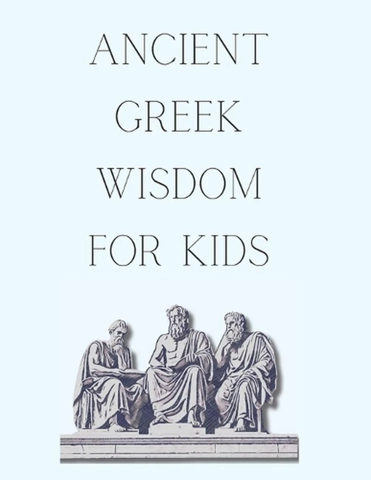 Ancient Greek Wisdom For Kids - The Philosophies that led to Stoicism by G. Slat - Image 1 of 1