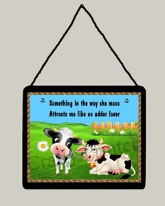 Hanging Wooden Wall Sign (Plaque) - COWS ... "Something in the way she moos" ... - Bild 1 von 1