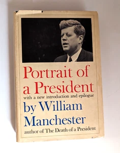 Portrait of a President with new intro and epilogue by William Manchester T-27 - Imagen 1 de 2