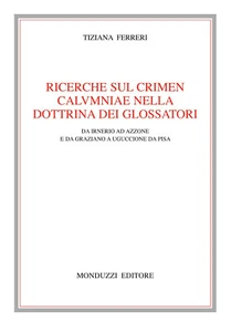 Ricerche sul crimen calumniae nella dottrina dei glossatori. Da Irnerio ad Azzon - Picture 1 of 1