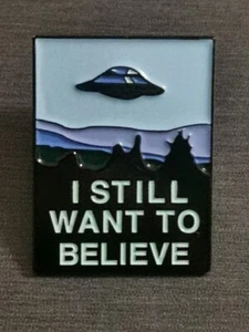 X-FILES I STILL WANT TO BELIEVE UFO pin Badge Patch New High Quality Fox Mulder - Afbeelding 1 van 9