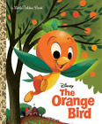 Jason Grandt The Orange Bird (Disney Classic) (Hardback) Little Golden Book