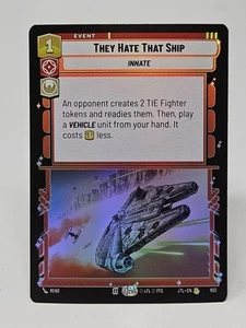 Star Wars Unlimited - They Hate That Ship Foil 653 - Picture 1 of 2