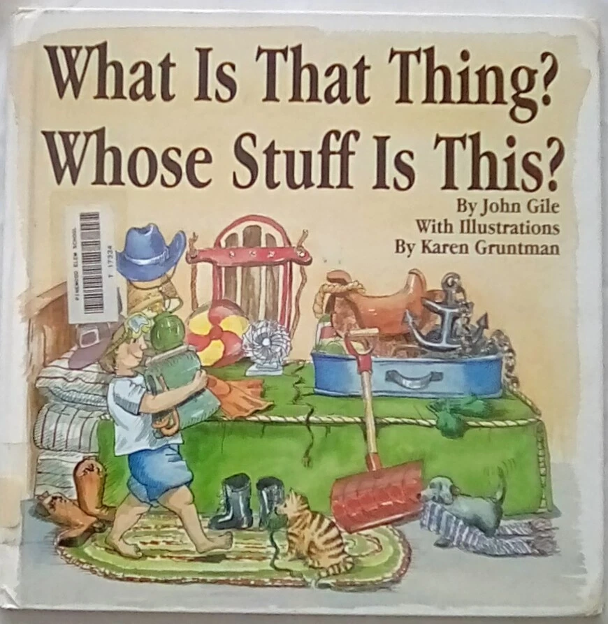 What Is That Thing? Whose Stuff Is This? by John Gile (2000, Hardcover) - Image 1 of 1
