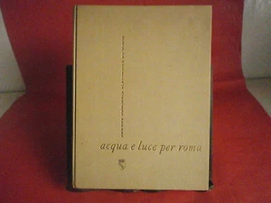 “Acqua e luce per Roma” – Garzanti, 1958 - Foto 1 di 1