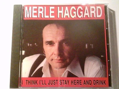I Think I'll Just Stay Here And Drink [US-Import] Haggard, Merle: - Bild 1 von 2