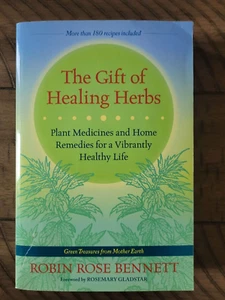 THE GIFT OF HEALING HERBS by Robin Bennett Mother Earth News Recipes - Imagen 1 de 4