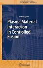 Plasma-Material Interaction in Controlled Fusion by Dirk Naujoks (English) Hardc