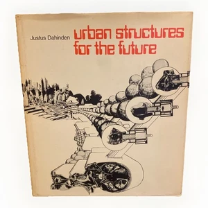URBAN STRUCTURES FOR THE FUTURE By Justus Dahinden - Hardcover - Picture 1 of 9