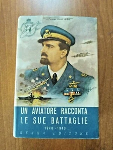 Francesco Aurelio Di Bella UN AVIATORE RACCONTA LE SUE BATTAGLIE autografato - Photo 1 sur 3