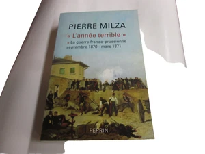 "l'annee terrible" guerre franco-prussienne sept 1870/mars 1871.. P.MILZA - Imagen 1 de 1