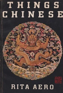 THINGS CHINESE, TRADE PB, RITA AERO, 1980. 1ST EDITION - Picture 1 of 7