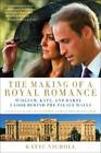 Katie Nicholl The Making of a Royal Romance (Paperback)