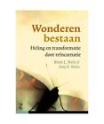 Wonderen bestaan: heling en transformatie door reincarnatie, Brian L. Weiss, Amy