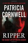 Ripper: The Secret Life of Walter Sickert by Cornwell, Patricia Book The Fast