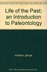 Life of the past: An introduction to paleontology