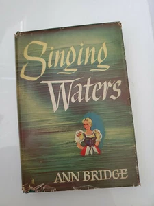 Singing Waters Ann Bridge 1946  Hardback Book W/Dust Jacket - Imagen 1 de 8