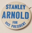 Vintage Political Pin Stanley Arnold For Vice President Pinback Button