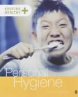 Personal Hygiene Keeping Healthy By Ballard Carol Hardback Book The Fast Free