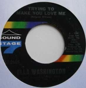ELLA WASHINGTON: TRYING TO MAKE YOU LOVE ME (Sound Stage 7) US 1970 7" - Picture 1 of 2