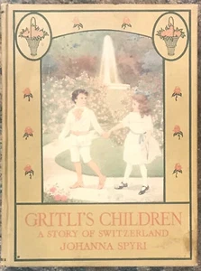 SPYRI "GRITLI'S CHILDREN" 1924 HC VG- GIFT EDITION MARIA KIRK ILLUSTRATIONS - Bild 1 von 1