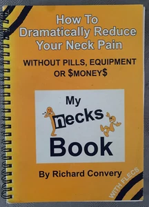 My Necks Book by Richard Convery - Stop Feeling Bad Neck Pain - FREE Shipping! - Picture 1 of 4