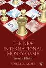 Das neue internationale Geldspiel von Robert Z. Aliber (englisch) Hardcover-Buch
