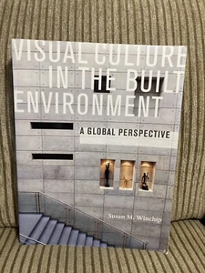 Visual Culture in the Built Environment: A Global Perspective by Winchip, Susan - Imagen 1 de 2