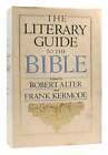 Robert Alter THE LITERARY GUIDE TO THE BIBLE  1st Edition 1st Printing