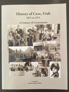 History of Cove, Utah 1871 - 1971 Kaylene Allen Griffin A Century of Contentment - Foto 1 di 11