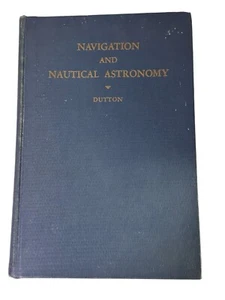 Antique Book Navigational and Nautical Astronomy Dutton 6th Edition 1940 prt HC - Picture 1 of 9