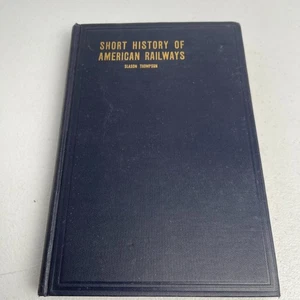 Short History of American Railways - Slason Thompson VTG 1925 2nd Ed. - Imagen 1 de 13