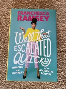Well, That Escalated Quickly : Memoirs and Mistakes of an Accidental Activist by - Imagen 1 de 1