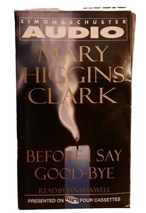 Before I Say Good-Bye by Mary Higgins Clark (2000, Cassette, Unabridged)   - Picture 1 of 4