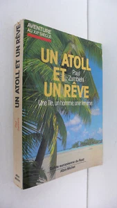 UN ATOLL ET UN RÈVE PAUL ZUMBIEHL GUILDE EUROPÉENNE DU RAID 23X16 cm BE - Imagen 1 de 3