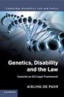 Genetics, Disability and the Law: Towards an EU Legal Framework by Aisling de Pa