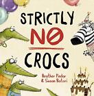 Strictly No Crocs By Heather Pindar. 9781848864573