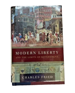 Modern Liberty and the Limits of Government New Hardcover Charles Fried 1st Ed. - Imagen 1 de 3