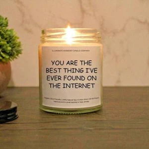 You Are The Best Thing I've Ever Found On The Internet Candle | Gift For Him | - Picture 1 of 5