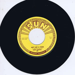 SONNY BURGESS - AIN'T GOT A THING / RESTLESS (Killer SUN label ROCKABILLY) REPRO - Picture 1 of 1