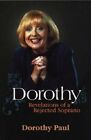Dorothy: Revelations of a Rejected Soprano By Dorothy Paul. 9781840186468