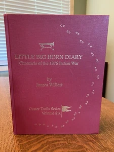 Little Bighorn Diary: Chronicle of the 1876 Indian War by James Willert - Bild 1 von 3