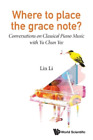 Lin Li Where To Place The Grace Note?: Conversations On Classical Pi (Paperback)