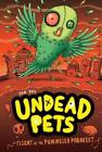 Sam Hay Flight of the Pummeled Parakeet #6 (Paperback) Undead Pets