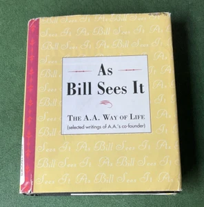 As Bill Sees It: The A. A. Way of Life Selected Writings (HC, DJ, 41st Printing - Picture 1 of 5