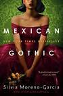 Mexican Gothic - Paperback By Moreno-Garcia, Silvia - GOOD