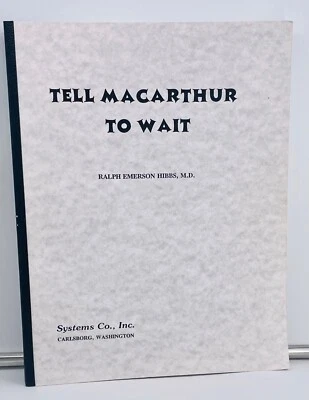 Tell Macarthur To Wait by Ralph Hibbs, WWII,  trade paperback, NearFine - Image 1 of 4