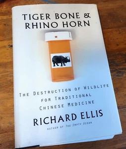 Tiger Bone and Rhino Horn by Richard Ellis HB 2005 1st Edition - Foto 1 di 2