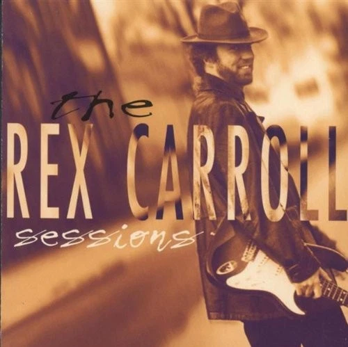 REX CARROLL - The Rex Carroll Sessions - CD - **Mint Condition** Foto 1 de 1